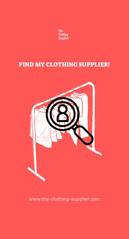 FIND MY CLOTHING SUPPLIER!